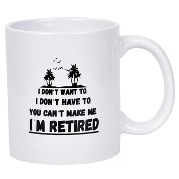 Retirement Gift Coffee Mug With I DON'T WANT TO I DON'T HAVE TO YOU CAN'T MAKE ME I'M RETIRED Novelty Mug for Men Women
Retirement Gift Coffee Mug With I DON'T WANT TO I DON'T HAVE TO YOU CAN'T MAKE ME I'M RETIRED Novelty Mug for Men Women