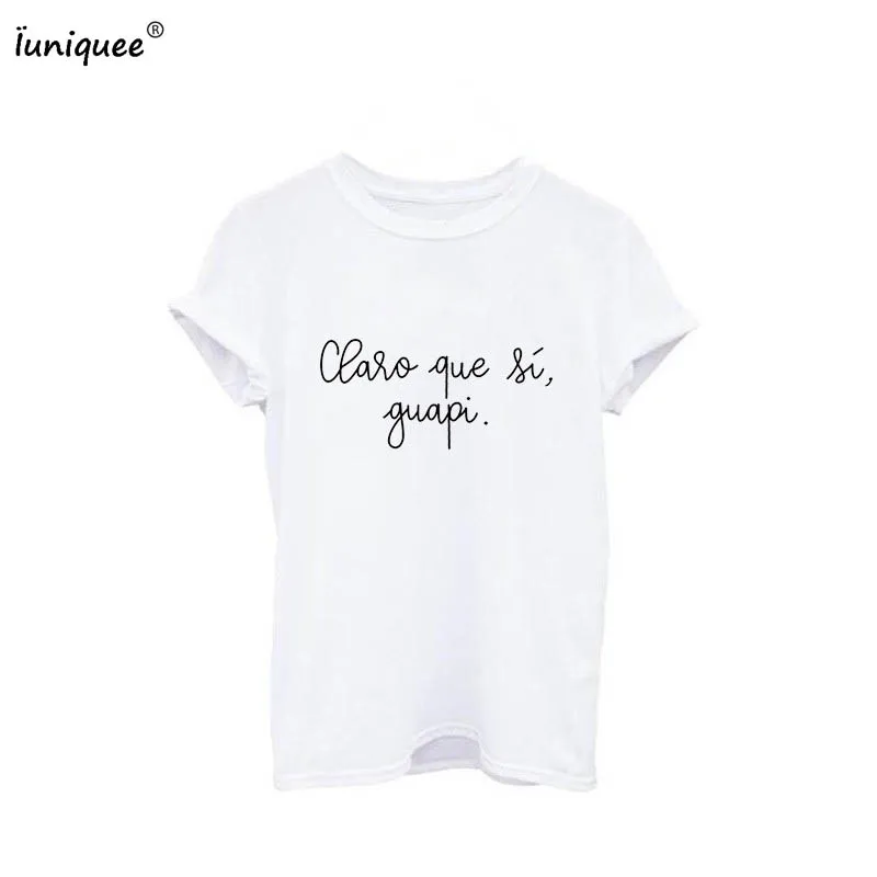 Испанские буквы печати кларо que si guapi женская летняя модная футболка harajuku camisetas mujer
