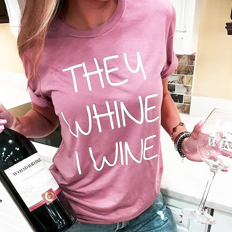 THEY WHINE I WINE T-shirt Women Casual Novelty Letter Graphic Print Loose pink Shirt Short Sleeve tees tumblr Fashion grunge Top
THEY WHINE I WINE T-shirt Women Casual Novelty Letter Graphic Print Loose pink Shirt Short Sleeve tees tumblr Fashion grunge Top