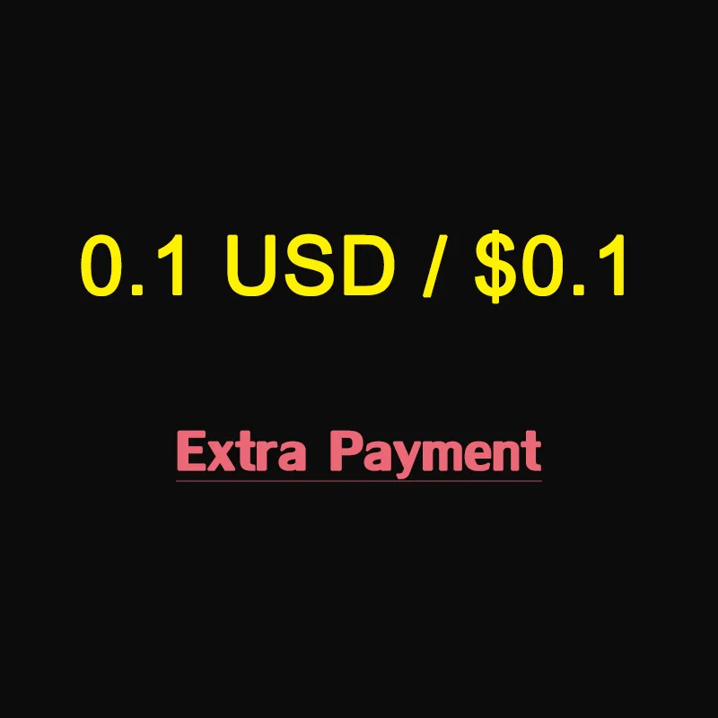 0.1 USD Link For Extra Payment! Please Do Not Order And Pay For It If You Are Unasked To Do.
0.1 USD Link For Extra Payment! Please Do Not Order And Pay For It If You Are Unasked To Do.