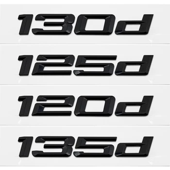 For BMW Sticker Plastic Number Letter 130d 125d 120d 135d For BMW 1 Series E81 E82 E87 E88 F20 F21 Car Emblem Rear Decals Badge
For BMW Sticker Plastic Number Letter 130d 125d 120d 135d For BMW 1 Series E81 E82 E87 E88 F20 F21 Car Emblem Rear Decals Badge