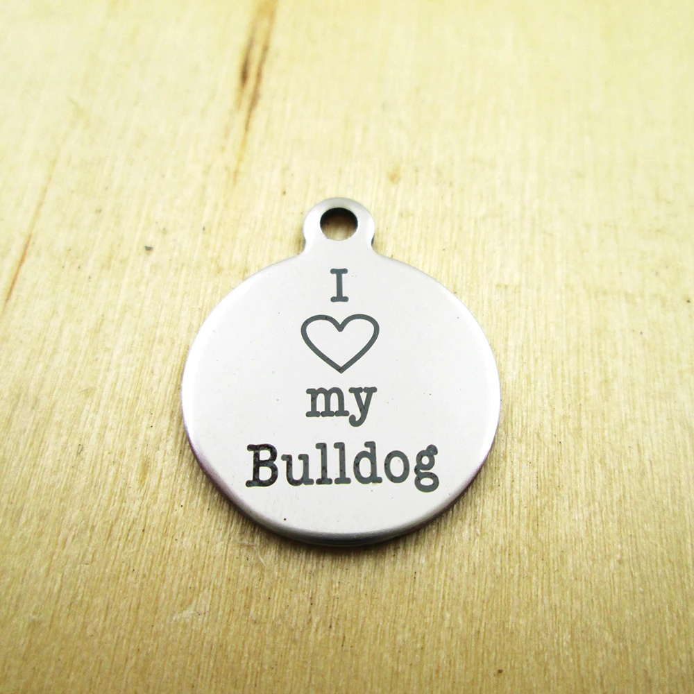 20pcs/lot-I love my Bulldog stainless steel charms - Laser Engraved - Customized - DIY Charms Pendants
20pcs/lot-I love my Bulldog stainless steel charms - Laser Engraved - Customized - DIY Charms Pendants