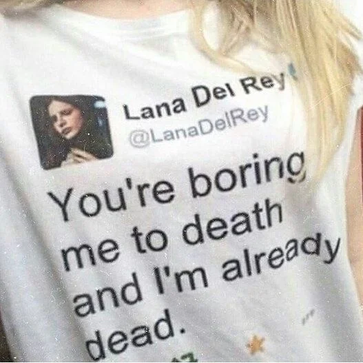 PUDO-JBH You Boring Me To Death And I Already Dead Lana Del Rey Tweet Quotes T-Shirt Unisex Hipster Grunge White Tee
PUDO-JBH You Boring Me To Death And I Already Dead Lana Del Rey Tweet Quotes T-Shirt Unisex Hipster Grunge White Tee
