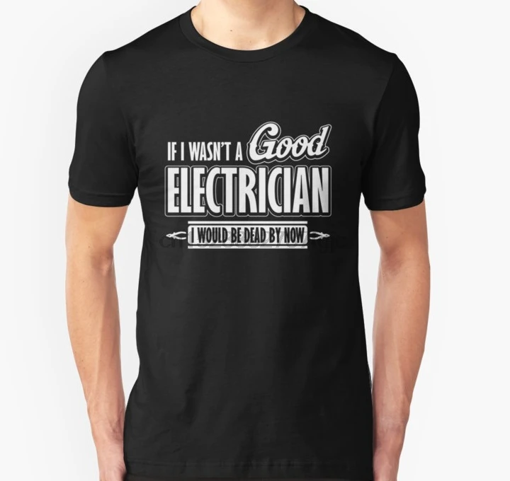 Men Short sleeve tshirt If I wasnt a good electrician I would be dead by now T Shirt Women t-shirt
Men Short sleeve tshirt If I wasnt a good electrician I would be dead by now T Shirt Women t-shirt