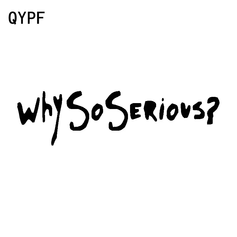 QYPF 16CM*4.3CM For Why So Serious Vinyl Cool Car Window Sticker And Decal Black Silver C15-2916
QYPF 16CM*4.3CM For Why So Serious Vinyl Cool Car Window Sticker And Decal Black Silver C15-2916