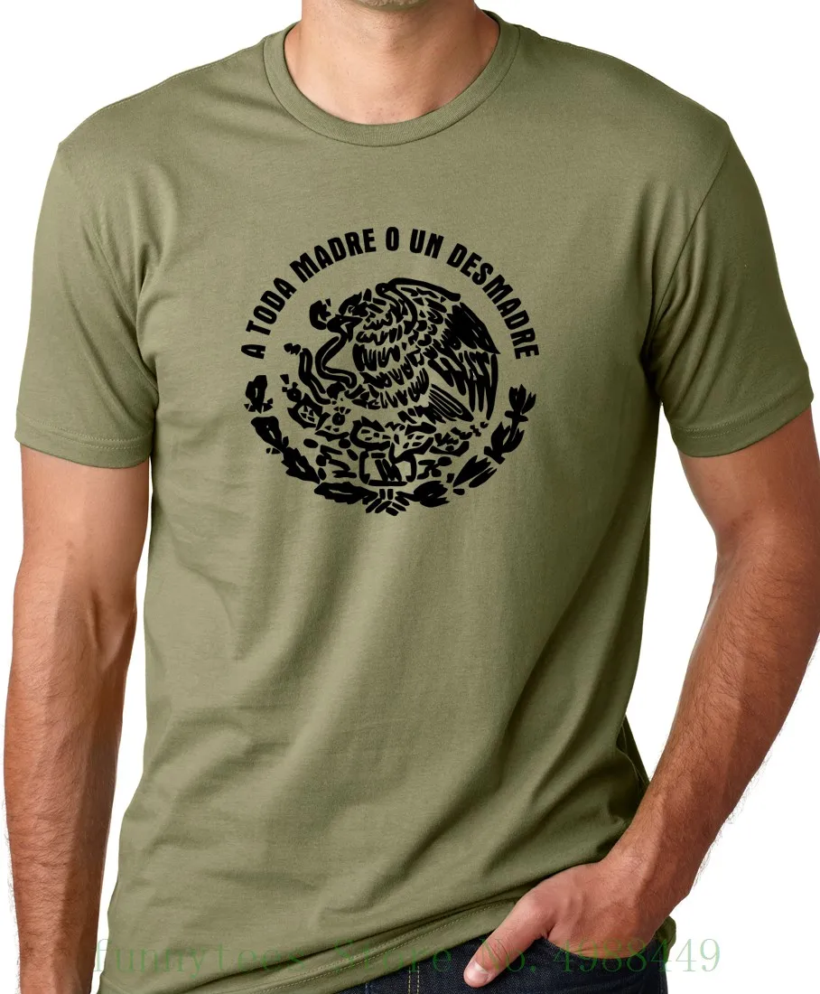 A Toda Madre O Un Desmadre Funny Mexican T Shirt Spanish Humor Tee Gift 2019 New Men T-shirt
A Toda Madre O Un Desmadre Funny Mexican T Shirt Spanish Humor Tee Gift 2019 New Men T-shirt