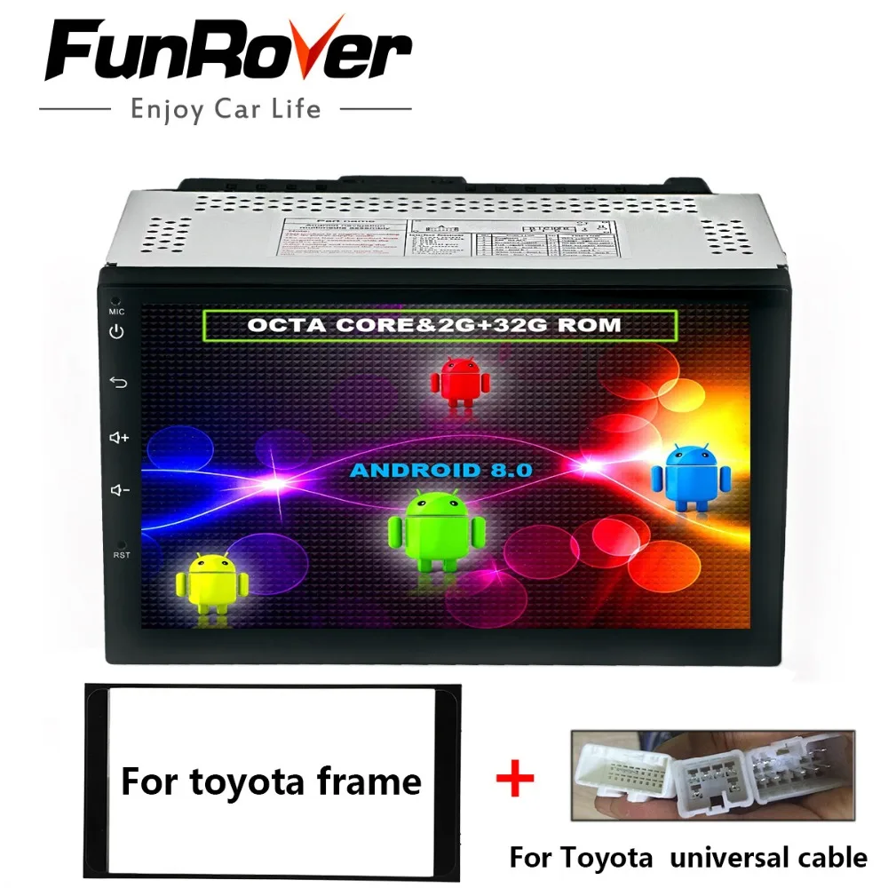 Funrover 8 cores android8.0 2 din Car DVD Player for Toyota Corolla Universal Hilux Vios Old Camry Prado Rav4 Radio gps headunit
Funrover 8 cores android8.0 2 din Car DVD Player for Toyota Corolla Universal Hilux Vios Old Camry Prado Rav4 Radio gps headunit