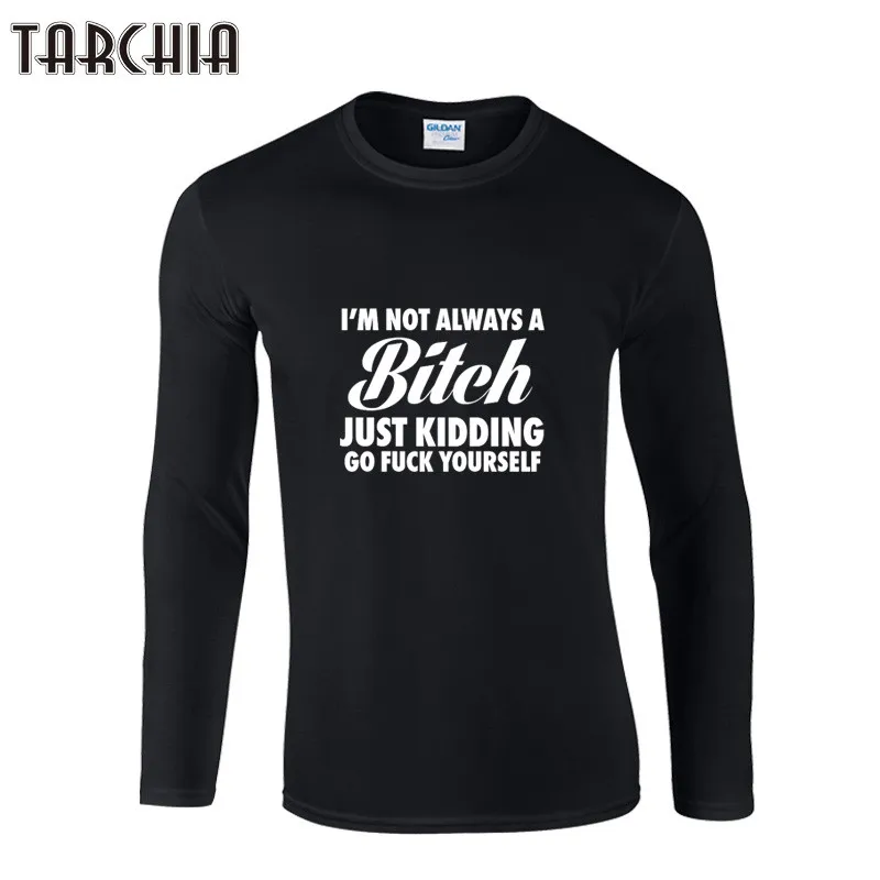 TARCHIA Man T Shirt I AM NOT ALWAYS A BITCH Slim Fit Cool Long Sleeve T-shirt Men Tshirt Hip Hop Camisa Masculina Casual Tees
TARCHIA Man T Shirt I AM NOT ALWAYS A BITCH Slim Fit Cool Long Sleeve T-shirt Men Tshirt Hip Hop Camisa Masculina Casual Tees