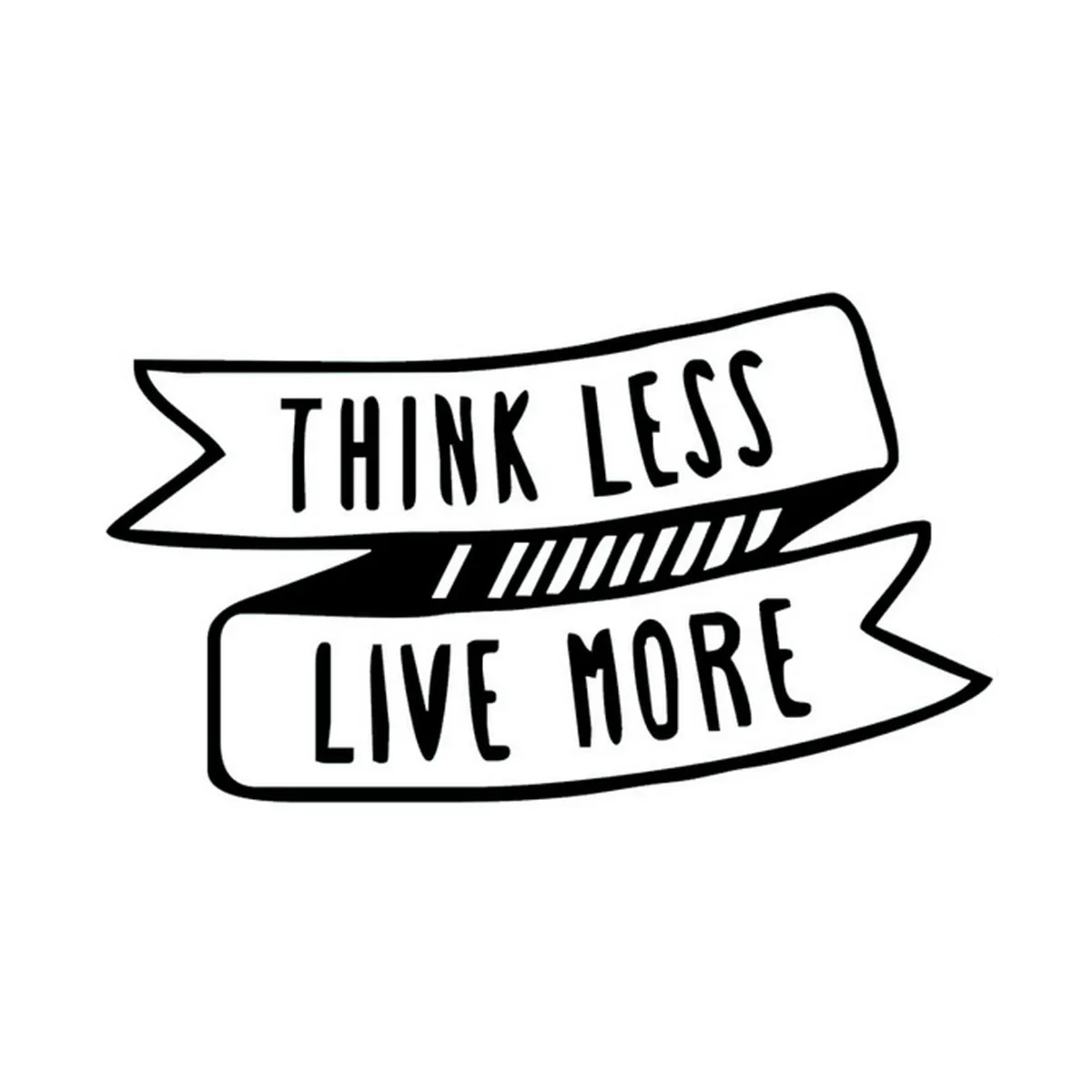 Image Think Less Live More Funny Car Sticker for Wall Home Glass Window Door Laptop Motorcycle Auto Truck Vinyl Decal 17.9cmX10.4cm