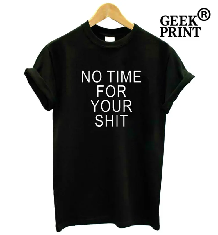 Novelty NO TIME FOR YOUR SHIT Logo Print Women tshirt Funny t shirt Lady Girl Top Tee Blogger Gifts Dropshipping | Женская одежда