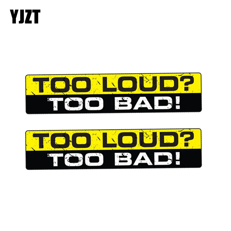 YJZT 2X 15CM*3CM Warning TOO LOUD TOO BAD Reflective Car Sticker Decal PVC 12-1225
YJZT 2X 15CM*3CM Warning TOO LOUD TOO BAD Reflective Car Sticker Decal PVC 12-1225