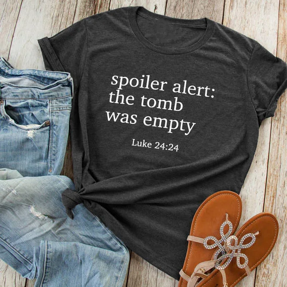Hipster O-Neck Short Sleeve Tee Spoiler Alert The Tomb Was Empty T-Shirt Jesus Christmas Tops Slogan Popular Aesthetic Outfits
Hipster O-Neck Short Sleeve Tee Spoiler Alert The Tomb Was Empty T-Shirt Jesus Christmas Tops Slogan Popular Aesthetic Outfits