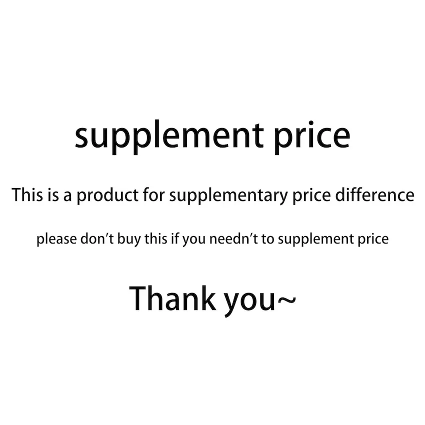 for freight difference, shipping cost, Supplementary freight price,Doinb is product for supplementary difference please don't
for freight difference, shipping cost, Supplementary freight price,Doinb is product for supplementary difference please don't