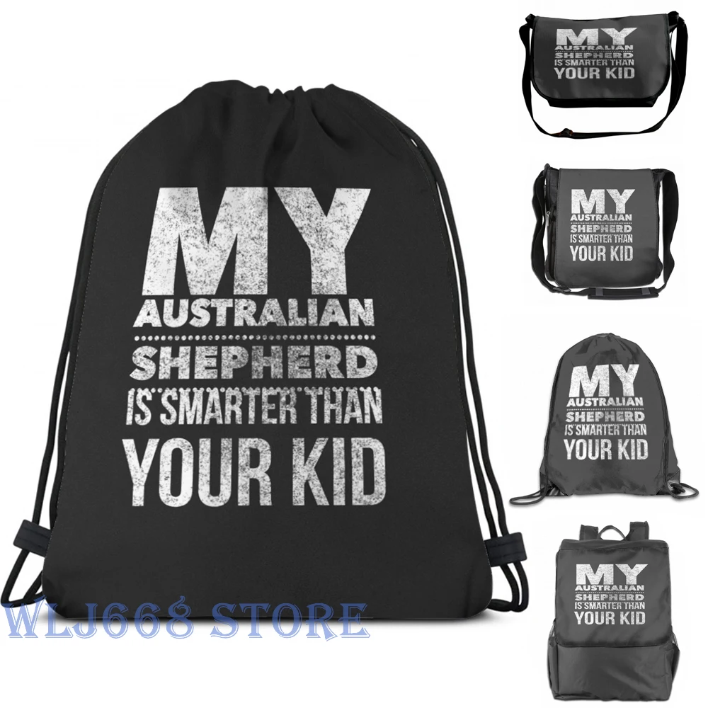 Funny graphic print shoulder Bags women My Australian Shepherd Is Smarter Than Your Kid Single shoulder backpack travel men
Funny graphic print shoulder Bags women My Australian Shepherd Is Smarter Than Your Kid Single shoulder backpack travel men