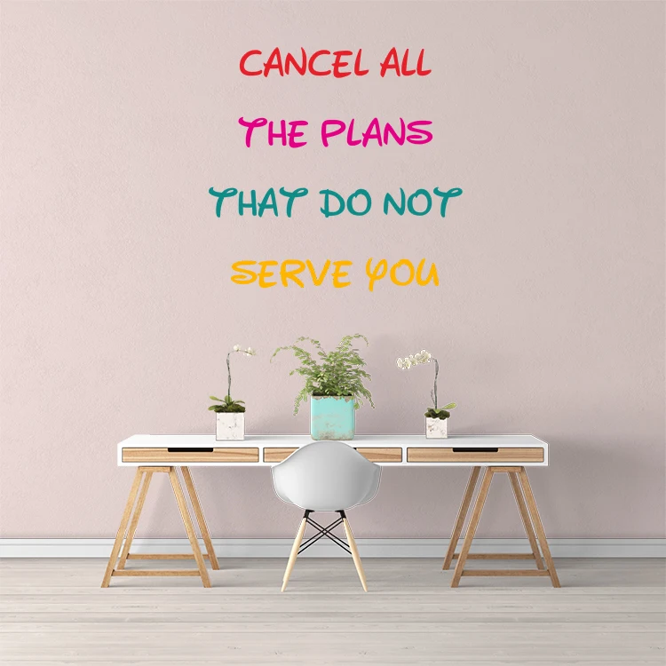 Cancel all the plans that do not serve you.Inspirational Positive Transfer Decal Decoration Art Mural Room Office Wall Sticker
Cancel all the plans that do not serve you.Inspirational Positive Transfer Decal Decoration Art Mural Room Office Wall Sticker