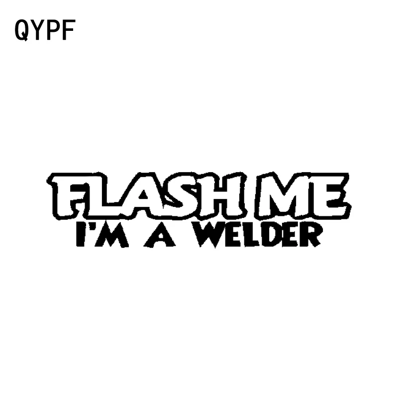 QYPF 15.5CM*3.9CM Funny Flash Me I'm A Welder Written Words Car Sticker Decal Black Silver Vinyl C15-2294
QYPF 15.5CM*3.9CM Funny Flash Me I'm A Welder Written Words Car Sticker Decal Black Silver Vinyl C15-2294