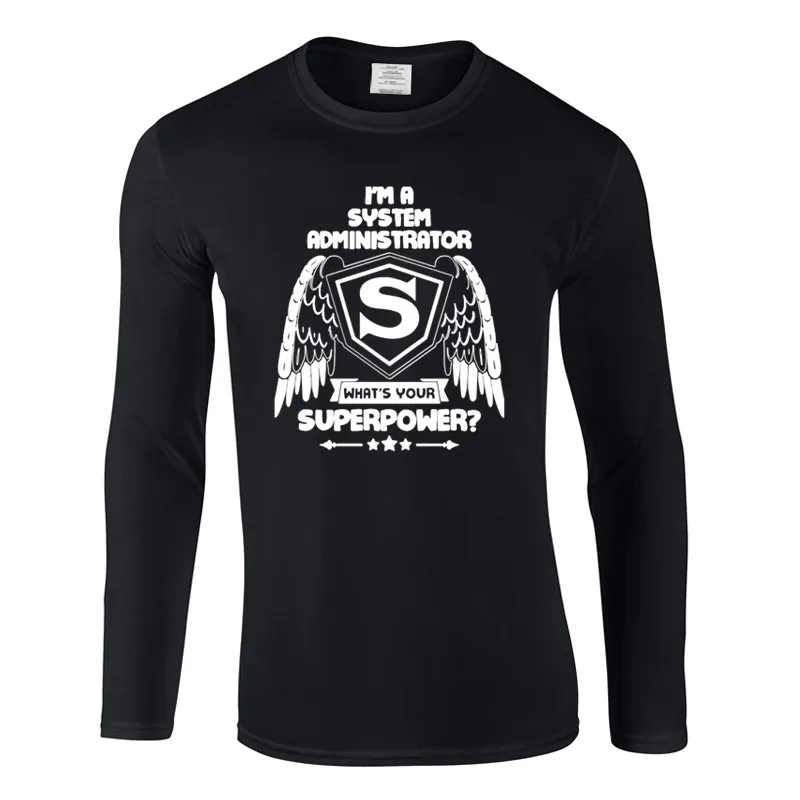 I'm A System Administrator What's Your Superpower New Fashion T shirt Clothing Men T Shirt long Sleeve High Quality T-Shirt Men
I'm A System Administrator What's Your Superpower New Fashion T shirt Clothing Men T Shirt long Sleeve High Quality T-Shirt Men