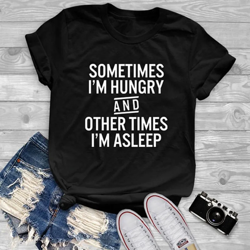 EnjoytheSpirit Sometimes I'm Hungry and Other Times I'm Asleep Tees Quote Funny Slogan Teen Gifts Girl Crewneck Women Tshirt
EnjoytheSpirit Sometimes I'm Hungry and Other Times I'm Asleep Tees Quote Funny Slogan Teen Gifts Girl Crewneck Women Tshirt