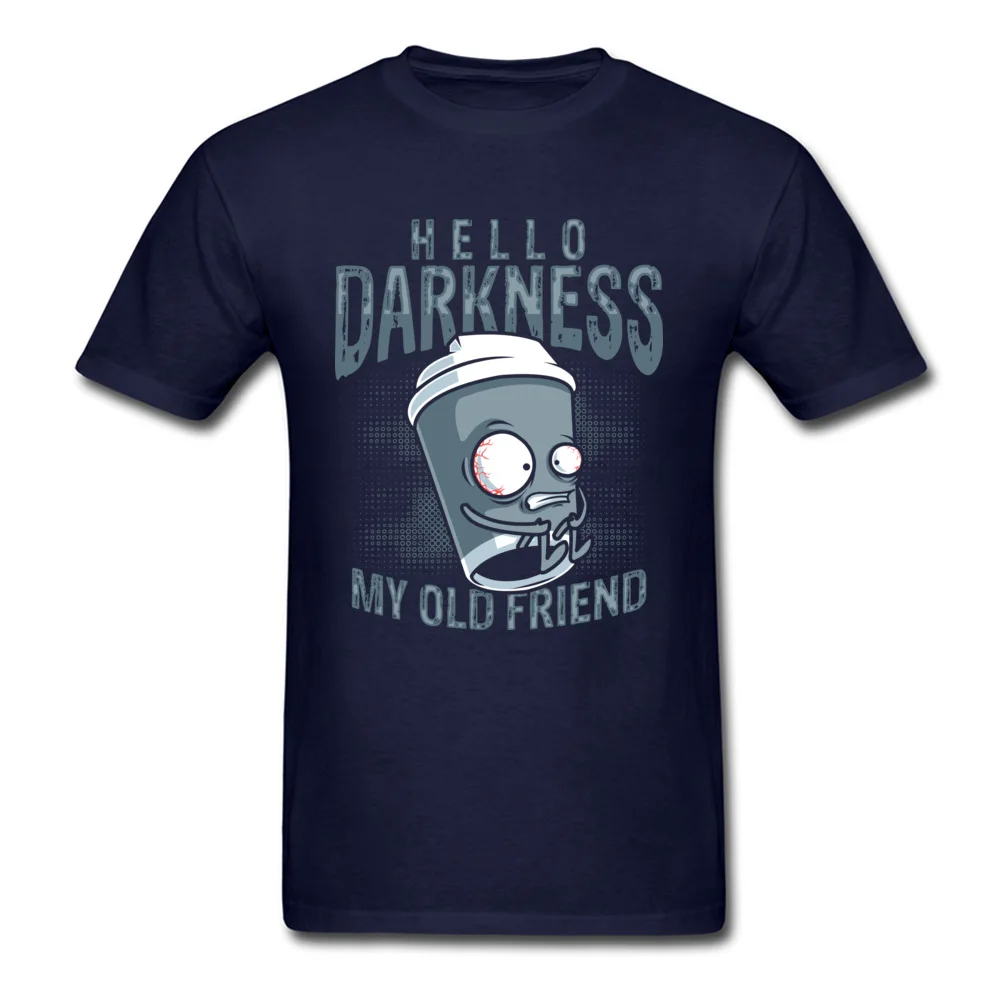 Hello Darkness My Old Friend T-shirts for Men Custom Father Day T Shirt Short Sleeve Classic T-shirts Crew Neck Cotton Fabric Hello Darkness My Old Friend navy