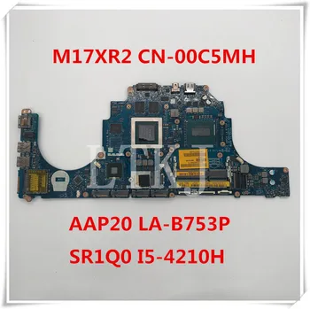 

High quality For 17 R2 Laptop motherboard 00C5MH 0C5MH CN-00C5MH AAP20 LA-B753P With SR1Q0 I5-4210U CPU GTX970M 100% full Tested