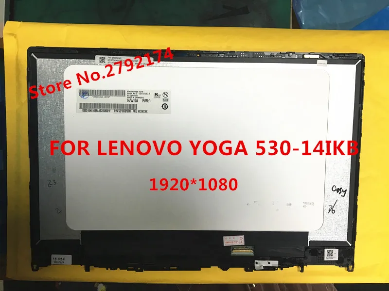 new 1920*1080 FOR LENOVO YOGA 530-14IKB 530 14 series lcd TOUCH SCREEN DIGITIZER LCD DISPLAY ASSEMBLY WITH FRAME
new 1920*1080 FOR LENOVO YOGA 530-14IKB 530 14 series lcd TOUCH SCREEN DIGITIZER LCD DISPLAY ASSEMBLY WITH FRAME