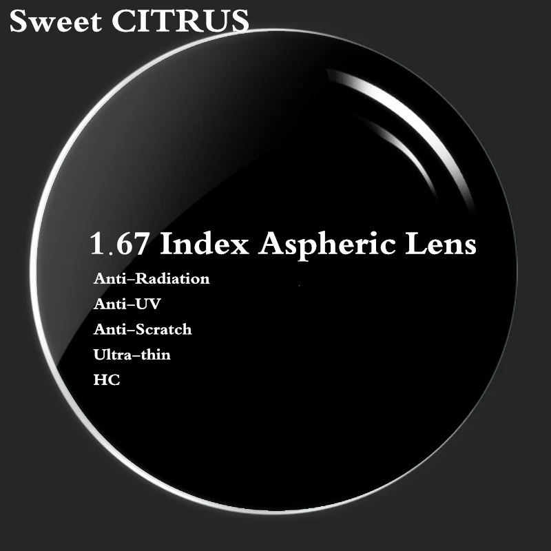 Sweet CITRUS 1.67 Index Aspheric Prescription Resin Lens Glasses Lenses for Myopia Hyperopia Presbyopia Super Thin With Coating
Sweet CITRUS 1.67 Index Aspheric Prescription Resin Lens Glasses Lenses for Myopia Hyperopia Presbyopia Super Thin With Coating