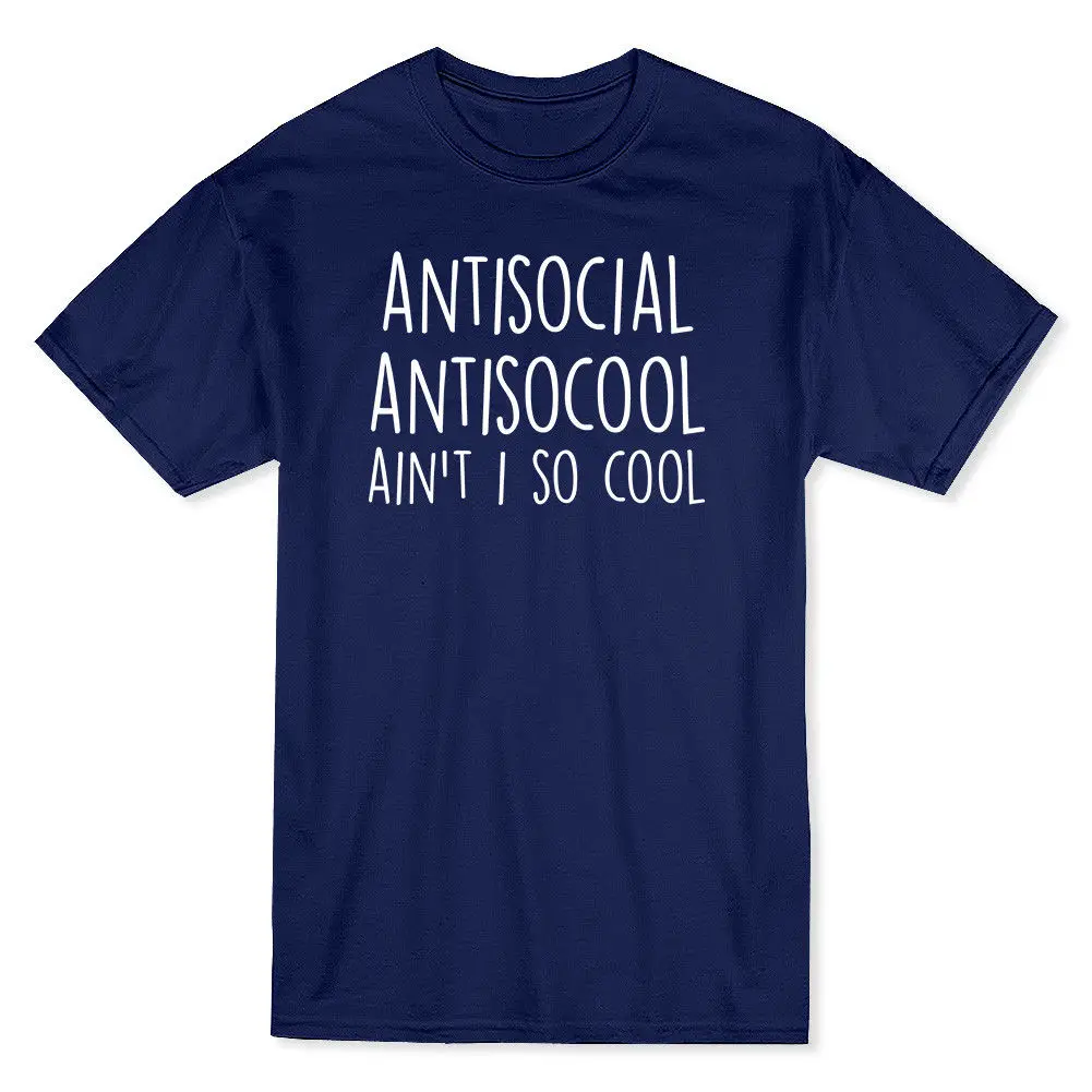 "Antisocial, Antisocool, Ain't I So Cool" White Quote Men's T-shirt Short Sleeves Cotton T Shirt Top Tee Fashion
"Antisocial, Antisocool, Ain't I So Cool" White Quote Men's T-shirt Short Sleeves Cotton T Shirt Top Tee Fashion