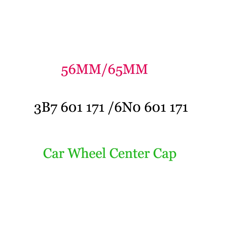 4pcs 56mm 65mm 3B7 601 171 /6N0 601 171 Car Styling Car Wheel Center Cap Wheel Hub Cap Sticker Hubcaps Rims Cover Accessories
4pcs 56mm 65mm 3B7 601 171 /6N0 601 171 Car Styling Car Wheel Center Cap Wheel Hub Cap Sticker Hubcaps Rims Cover Accessories