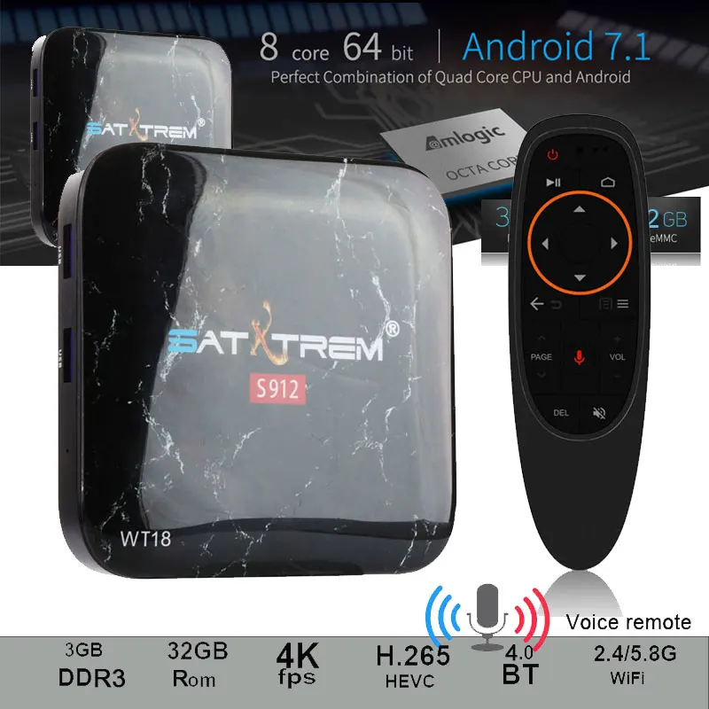SATXTREM WT18 TV Box Amlogic S912 Octa core Android 7.1 3GB Ram 32GB Rom HDMI 2.0 4K Bluetooth4.0 Support Google Play,Youtube
SATXTREM WT18 TV Box Amlogic S912 Octa core Android 7.1 3GB Ram 32GB Rom HDMI 2.0 4K Bluetooth4.0 Support Google Play,Youtube