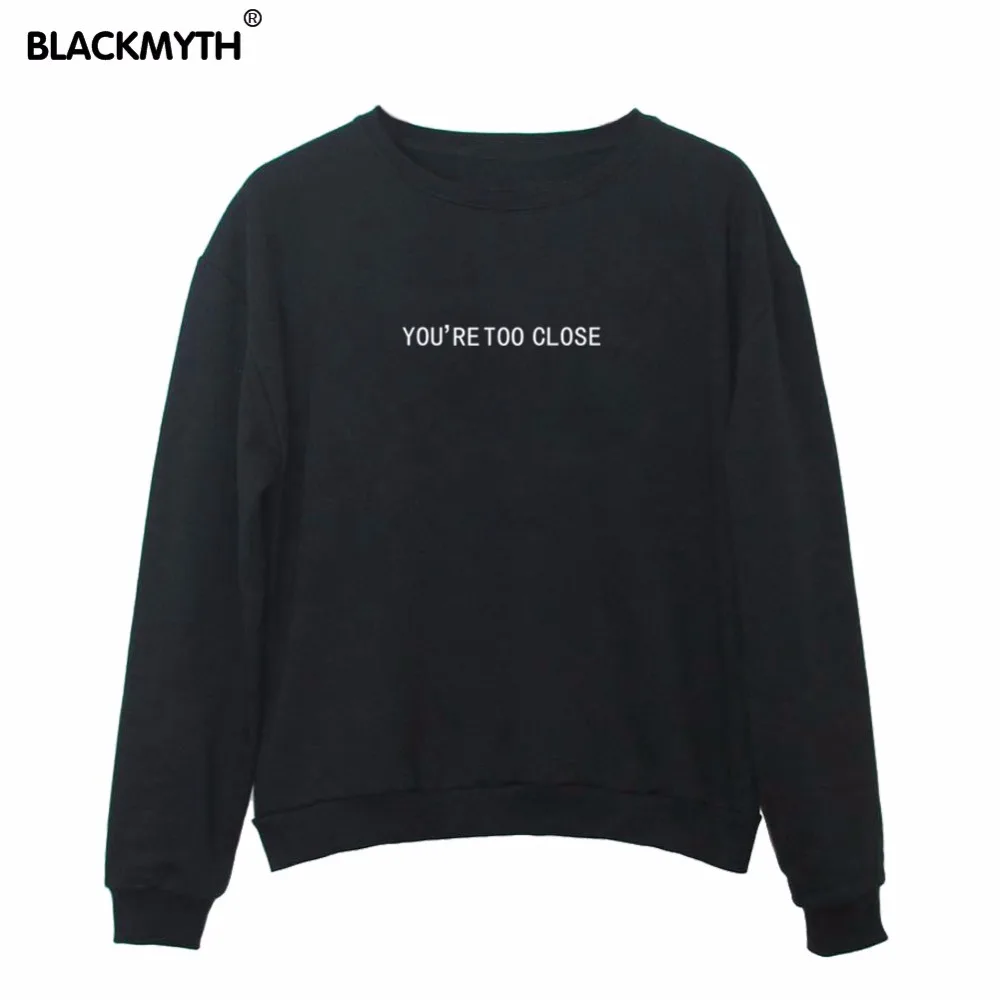 YOU'RE TOO CLOSE Letters Printing Fashion Black White O-neck Pullover Women's Sweatshirt
YOU'RE TOO CLOSE Letters Printing Fashion Black White O-neck Pullover Women's Sweatshirt