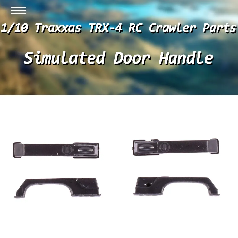 Simulated Door Handle RC Car Decoration for 1/10 Traxxas TRX-4 RC Crawler Climbing Car Spare Parts Accessories
Simulated Door Handle RC Car Decoration for 1/10 Traxxas TRX-4 RC Crawler Climbing Car Spare Parts Accessories