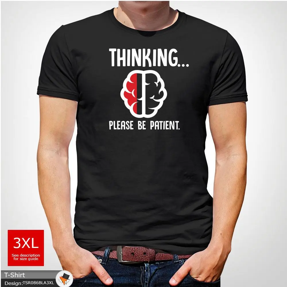 Thinking ... Please Be Patient - Funny Slogan Mens T-Shirt Christmas White ! Funny Tops Tee New Unisex Funny Tops free shipping
Thinking ... Please Be Patient - Funny Slogan Mens T-Shirt Christmas White ! Funny Tops Tee New Unisex Funny Tops free shipping