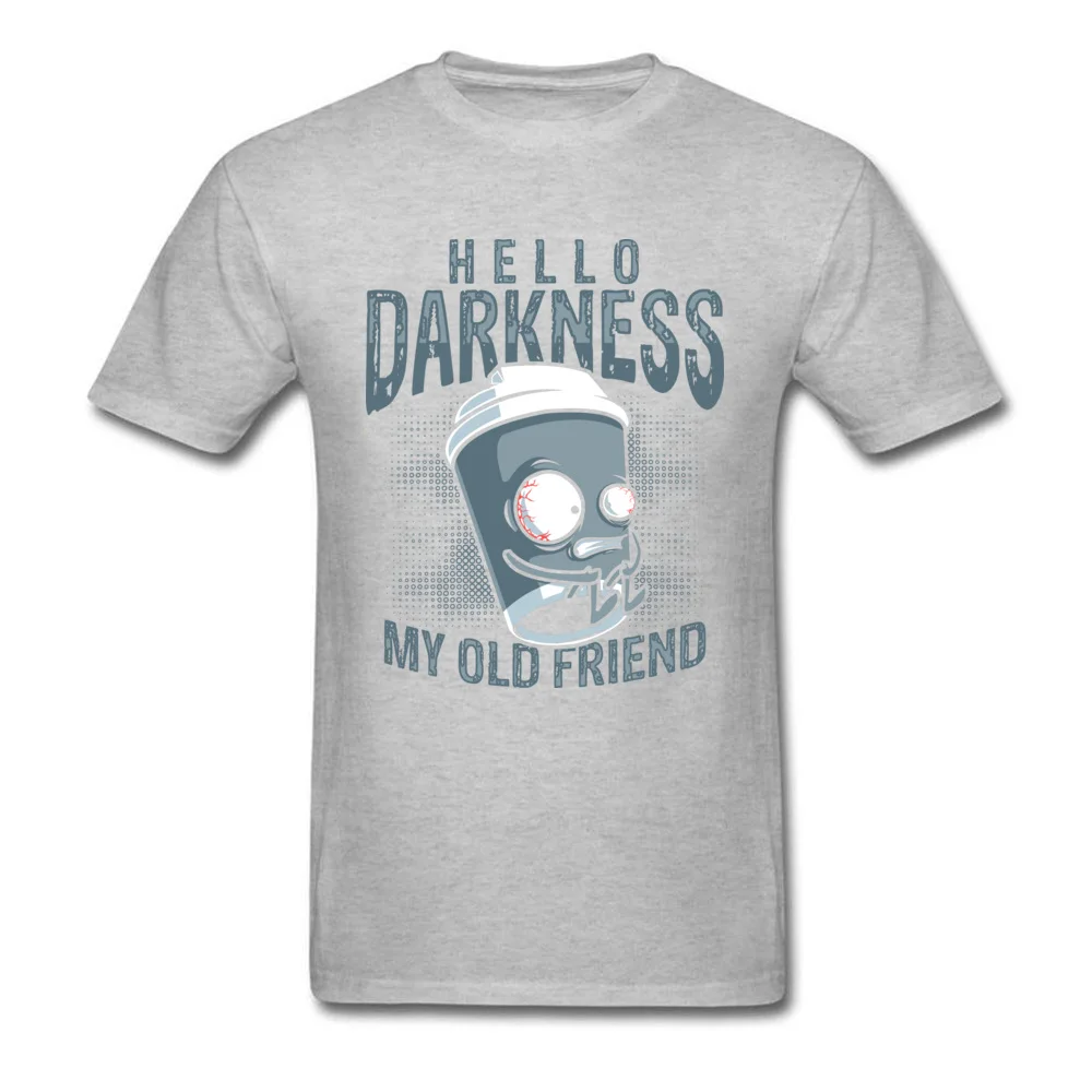 Hello Darkness My Old Friend T-shirts for Men Custom Father Day T Shirt Short Sleeve Classic T-shirts Crew Neck Cotton Fabric Hello Darkness My Old Friend grey