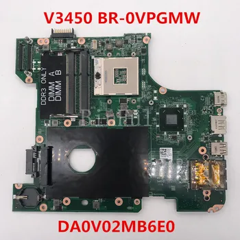 High quality For V3450 3450 Laptop motherboard CN-0VPGMW DA0V02MB6E0 HM67 DDR3 100% full Tested
High quality For V3450 3450 Laptop motherboard CN-0VPGMW DA0V02MB6E0 HM67 DDR3 100% full Tested