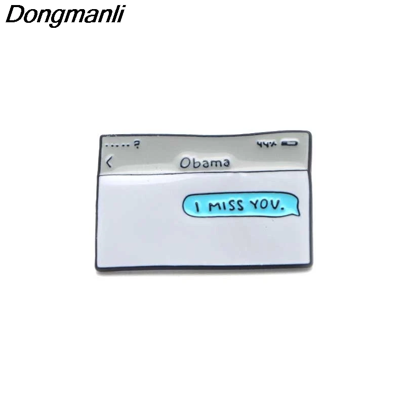 P2146 Dongmanli 20pcs / lot jewelry Barack Obama I miss you text message enamel lapel pin Badge metal Enamel Pins & Brooches
P2146 Dongmanli 20pcs / lot jewelry Barack Obama I miss you text message enamel lapel pin Badge metal Enamel Pins & Brooches