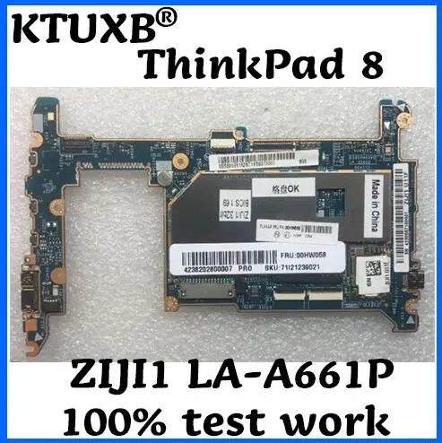 KTUXB ZIJI1 LA-A661P is suitable for Lenovo ThinkPad 8 notebook motherboard FRU 00HW058 W8P, Z3795, 64G, 2G, 32 100% test work
KTUXB ZIJI1 LA-A661P is suitable for Lenovo ThinkPad 8 notebook motherboard FRU 00HW058 W8P, Z3795, 64G, 2G, 32 100% test work