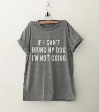 IF I CAN'T BRING MY DOG I'M NOT GOING Letter T-Shirt Crewneck Funny Casual t shirt Lover Gift TShirts Women/Men Tees Clothing
IF I CAN'T BRING MY DOG I'M NOT GOING Letter T-Shirt Crewneck Funny Casual t shirt Lover Gift TShirts Women/Men Tees Clothing