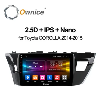 Ownice c500+ Android 8.1 For Toyota Corolla 2014-2015 2GB RAM Car DVD player GPS map WIFI 4G LTE BT car Radio DVR Camera TPMS TV
Ownice c500+ Android 8.1 For Toyota Corolla 2014-2015 2GB RAM Car DVD player GPS map WIFI 4G LTE BT car Radio DVR Camera TPMS TV