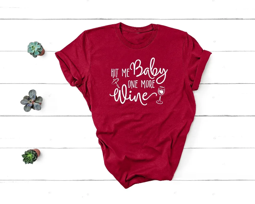 Футболка с надписью Hit me Baby one More wine lover женская модный смешной девиз в эстетике tumblr