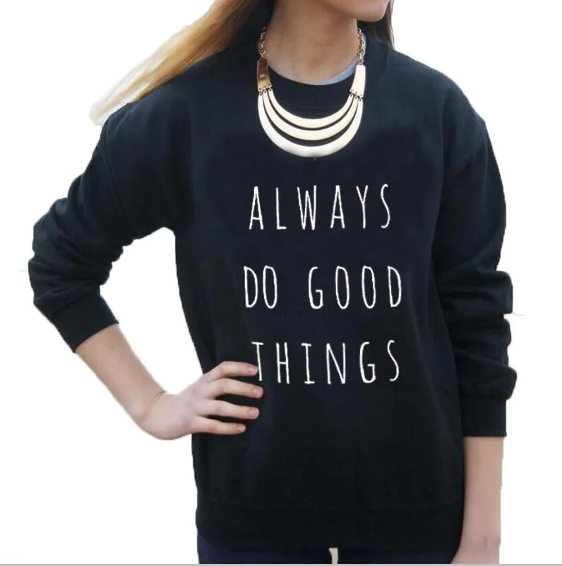 NewWomens Casaul Long Sleeve Crewneck Hoodies CLEARANCE Always Do Good Things Sweatshirt Pullover Harajuku Streetwear
NewWomens Casaul Long Sleeve Crewneck Hoodies CLEARANCE Always Do Good Things Sweatshirt Pullover Harajuku Streetwear