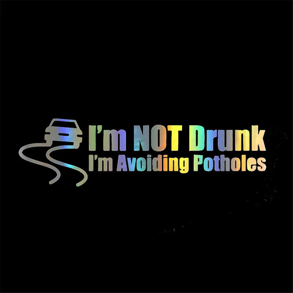 13.5cm3.7cm Car Styling Large Not Drunk I'M Avoiding Potholes Funny Car Stickers Decal BlackSilverLaser (3)