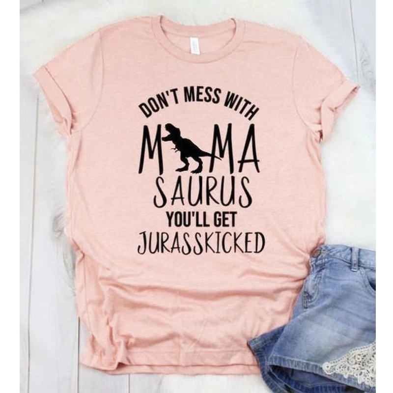 

Don't Mess With Mama Saurus You'll Get Jurasskicked T-shirt Mom Life Gift Tshirt Women Summer Graphic Slogan Funny Tee Shirt Top