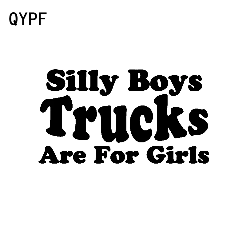 QYPF 14.8CM*8.1CM Silly Boys Trucks Are For Girls Vinyl Personality Car Sticker Decal Black Silver C15-3138
QYPF 14.8CM*8.1CM Silly Boys Trucks Are For Girls Vinyl Personality Car Sticker Decal Black Silver C15-3138