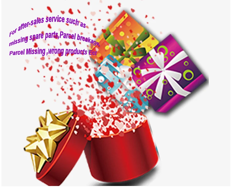 For after-sales service such as missing spare parts,Parcel breakage,Parcel Missing ,wrong products Ect
For after-sales service such as missing spare parts,Parcel breakage,Parcel Missing ,wrong products Ect