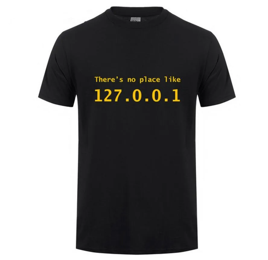 Printed IP Address Custom T-shirt There is No Place Like 127.0.0.1 Computer Comedy T Shirt Men Casual Cotton Short Sleeve Tshirt
Printed IP Address Custom T-shirt There is No Place Like 127.0.0.1 Computer Comedy T Shirt Men Casual Cotton Short Sleeve Tshirt
