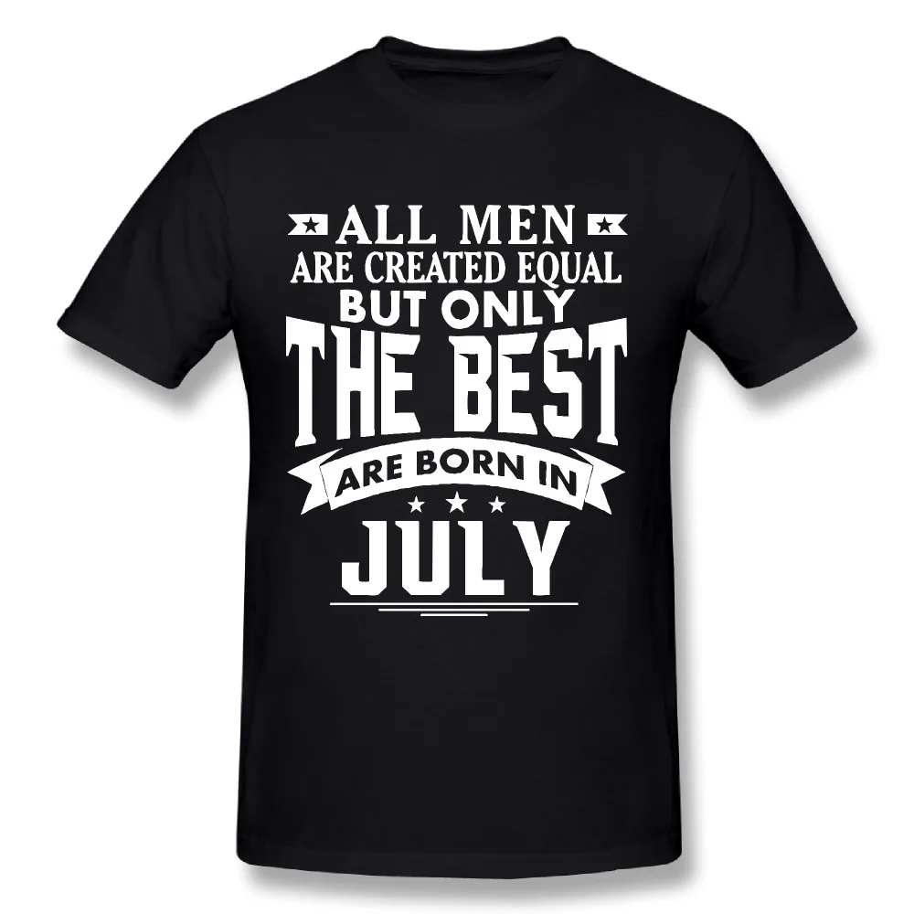 T-Shirt All Men are Created Equal But Only The Best are Born in July T Shirts Male 100% Cotton Men Tees Big Size Birthday XXXXXL
T-Shirt All Men are Created Equal But Only The Best are Born in July T Shirts Male 100% Cotton Men Tees Big Size Birthday XXXXXL