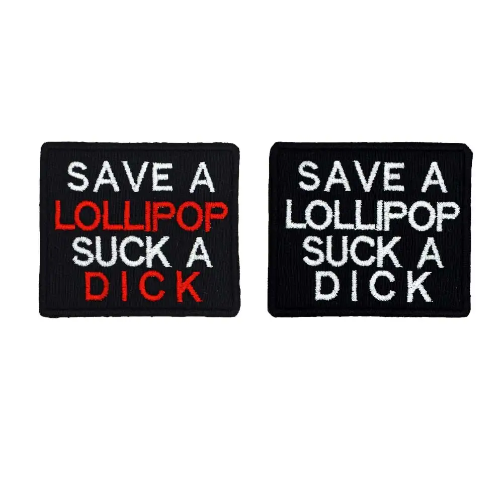 SAVE A LOLLIPOP SUCK A DICK name tag iron on backing rock embroidered bikere patches for vest hat jeans 4pcs/lot
SAVE A LOLLIPOP SUCK A DICK name tag iron on backing rock embroidered bikere patches for vest hat jeans 4pcs/lot