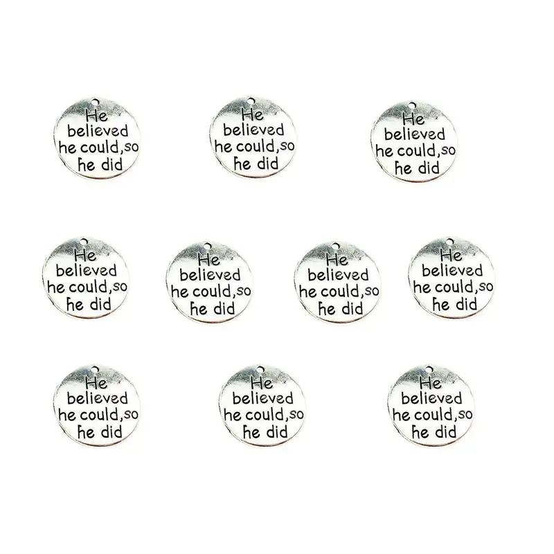 Pack of 10 Alloy Ancient silver "He believed he could,so he did" 25mm Round DIY Antique Message Charms Pendant for Making Brac
Pack of 10 Alloy Ancient silver "He believed he could,so he did" 25mm Round DIY Antique Message Charms Pendant for Making Brac