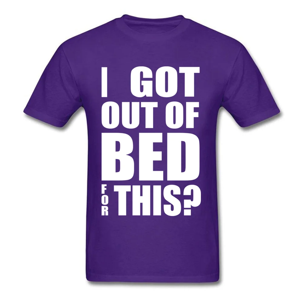 100% Cotton Fabric Men Short Sleeve Got Out Of Bed T-Shirt Comics Tops T Shirt Hip Hop Leisure O-Neck T Shirts Got Out Of Bed purple