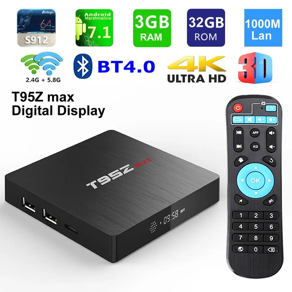 T95Z Max Smart TV BOX Amlogic S912 Octa Core 3GB 32GB BT4.0 2.4G 5G Dual WIFI 1000M Lan Android 7.1 3D 4K HDR Set Top Box
T95Z Max Smart TV BOX Amlogic S912 Octa Core 3GB 32GB BT4.0 2.4G 5G Dual WIFI 1000M Lan Android 7.1 3D 4K HDR Set Top Box